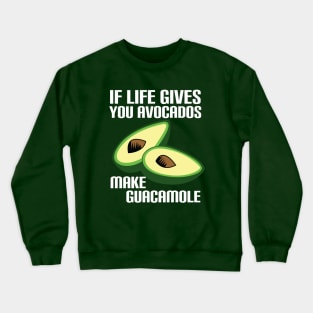 Funny Avocado Advice Crewneck Sweatshirt